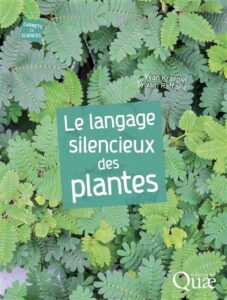 Le langage silencieux des plantes, de Yvan Kraepiel et Sylvain Raffaele